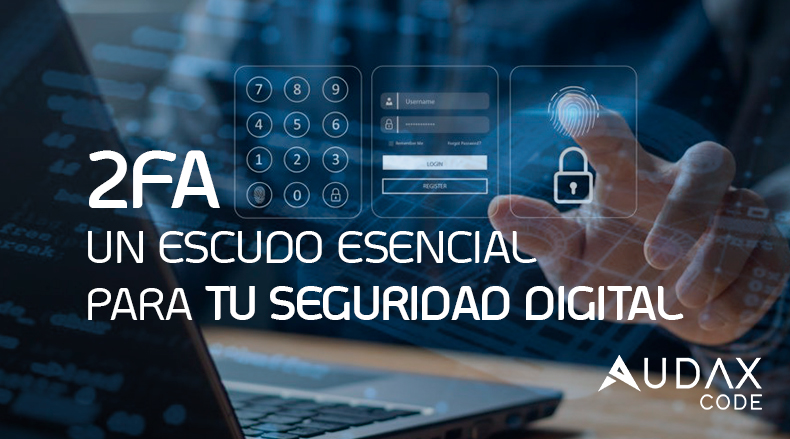 2FA: Un escudo esencial para tu seguridad digital