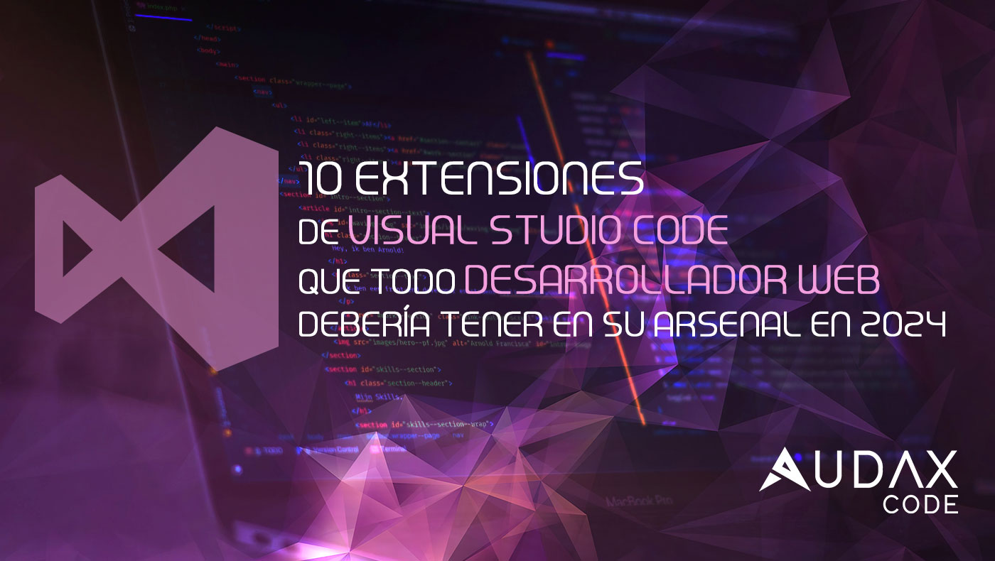  10 Extensiones de Visual Studio Code que todo Desarrollador Web debería Tener en su Arsenal en 2024
